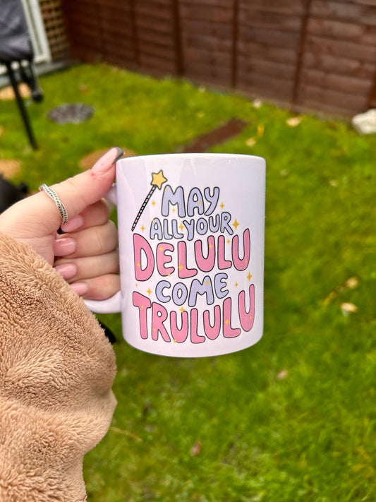 May All Your Delulu Come Trululu Mug | Funny Trend Mug | Cute Aesthetic Coffee Cup | Viral Quote Mug Gift